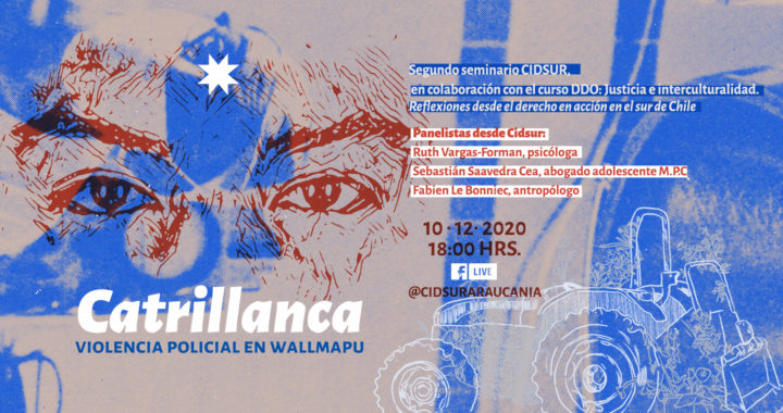 Seminario abierto CIDSUR “Catrillanca: violencia policial en Wallmapu”